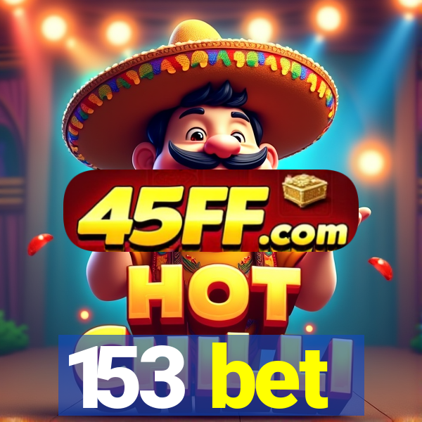 153 bet